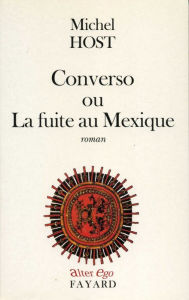 Title: Converso ou La fuite au Mexique, Author: Michel Host