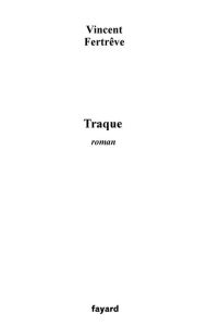 Title: Traque, Author: Vincent Fertrève