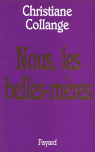 Title: Nous, les belles mères, Author: Christiane Collange