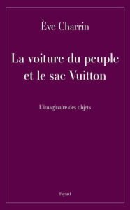 Title: La voiture du peuple et le sac Vuitton, Author: Eve Charrin