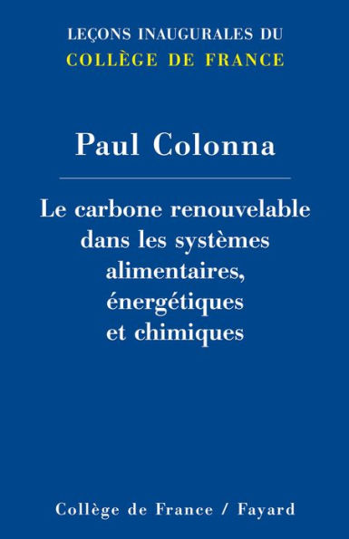 Le carbone renouvelable dans les systèmes alimentaires, énergétiques et chimiques