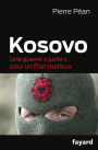 Kosovo, une guerre juste pour un état mafieux: Une guerre juste pour un État mafieux