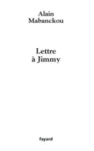 Title: Lettre à Jimmy, Author: Alain Mabanckou