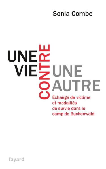 Une vie contre une autre: Échange de victime et modalités de survie dans le camp de Buchenwald