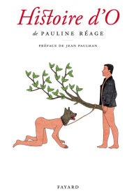 Title: Histoire d'O, précédé de «Le bonheur dans l'esclavage» par Jean Paulhan, Author: Pauline Réage