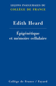 Title: Epigénétique et mémoire cellulaire, Author: Edith Heard