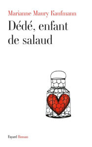 Title: Dédé, enfant de salaud, Author: Marianne Maury Kaufmann