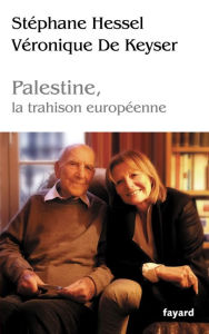 Title: Palestine, la trahison europénne, Author: Stéphane Hessel