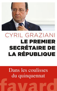 Title: Le premier secrétaire de la République, Author: Cyril Graziani