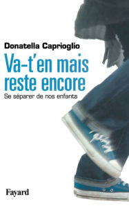 Title: Va-t-en mais reste encore, Author: Donatella Caprioglio