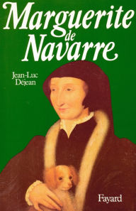 Title: Marguerite de Navarre, Author: Jean-Luc Déjean