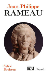Title: Jean-Philippe Rameau, Author: Sylvie Bouissou