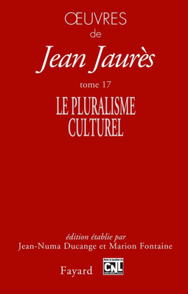 Oeuvres tome 17: Le pluralisme culturel