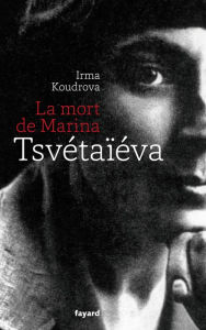 Title: La mort de Marina Tsvétaïéva, Author: Irma Koudrova