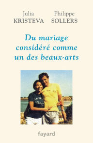 Title: Du mariage considéré comme un des beaux-arts, Author: Julia Kristeva