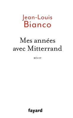Mes annï¿½es avec Mitterrand
