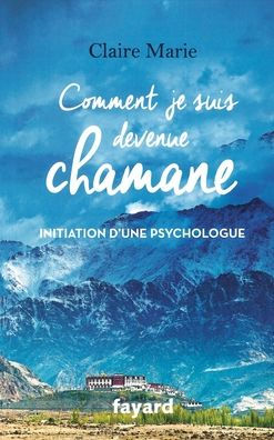 Comment Je Suis Devenue Chamane