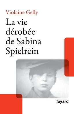 La vie dï¿½robï¿½e de Sabina Spielrein