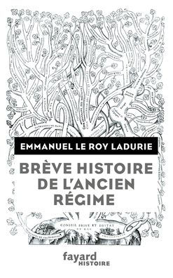 Brï¿½ve histoire de l'Ancien Rï¿½gime