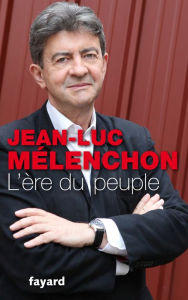 Title: L'Ere du peuple, Author: Jean-Luc Mélenchon