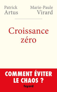 Title: Croissance zéro, comment éviter le chaos?, Author: Patrick Artus