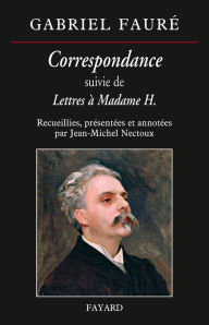 Title: Correspondance de Gabriel Fauré, Author: Jean-Michel Nectoux