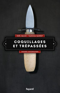 Title: Coquillages et trépassées: Crimes gourmands vol.5, Author: Vanessa Barrot