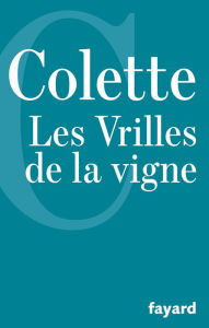 Title: Les Vrilles de la vigne, Author: Colette