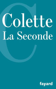 Title: La Seconde, Author: Colette