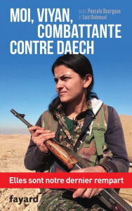 Title: Moi, Viyan, combattante contre Daech, Author: Viyan