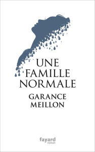 Title: Une famille normale, Author: Garance Meillon