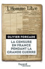 La Censure en France pendant la Grande Guerre