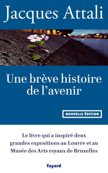 Une brève histoire de l'avenir: Nouvelle édition, revue et augmentée