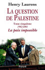 La question de Palestine, tome 5: La paix impossible