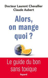 Title: Alors, on mange quoi ?, Author: Laurent Chevallier