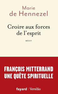 Title: Croire aux forces de l'esprit, Author: Marie de Hennezel