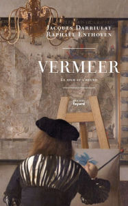 Title: Vermeer: Le jour et l'heure, Author: Raphaël Enthoven