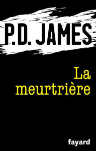 Title: La meurtrière, Author: P. D. James