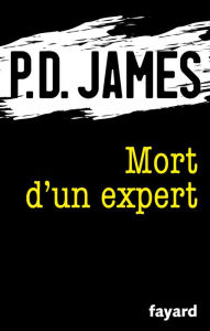 Title: Mort d'un expert, Author: P. D. James