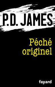 Title: Péché originel, Author: P. D. James
