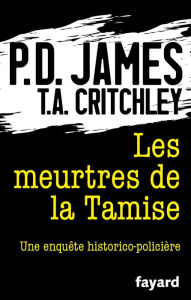 Title: Les Meurtres de la Tamise: Une enquête historico-policière, Author: P. D. James