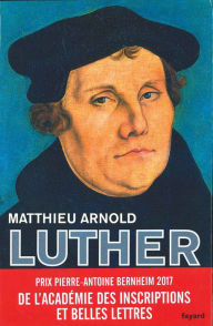 Title: Martin Luther, Author: Matthieu Arnold