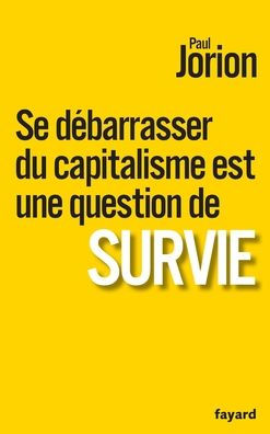 Se dï¿½barrasser du capitalisme est une question de survie