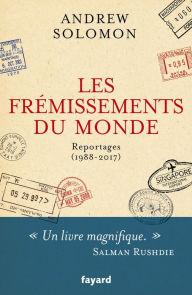 Title: Les frémissements du monde, Author: Andrew Solomon