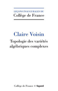 Title: Topologie algébrique des nombres complexes, Author: Claire Voisin