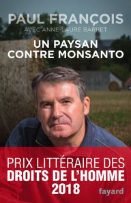 Title: Un paysan contre Monsanto, Author: Paul François