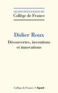 Title: Découvertes, inventions et innovations, Author: Didier Roux