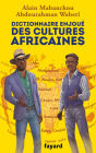 Dictionnaire enjoué des cultures africaines