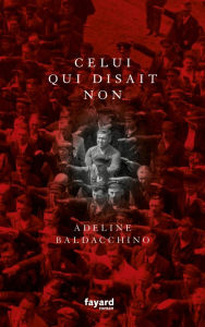 Title: Celui qui disait non, Author: Adeline Baldacchino