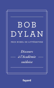 Title: Discours à l'Académie suédoise, Author: Bob Dylan